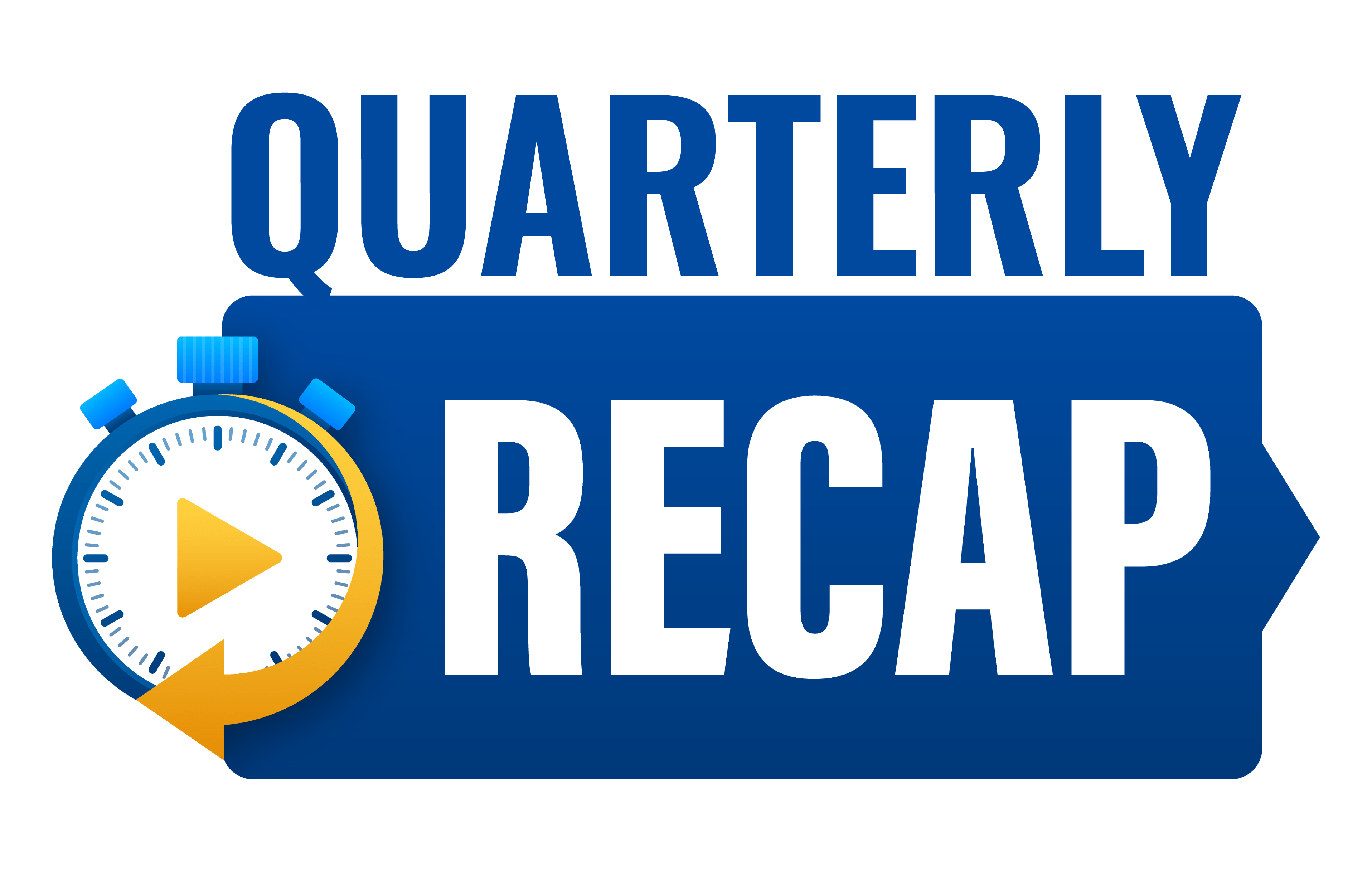 Quarterly Recap